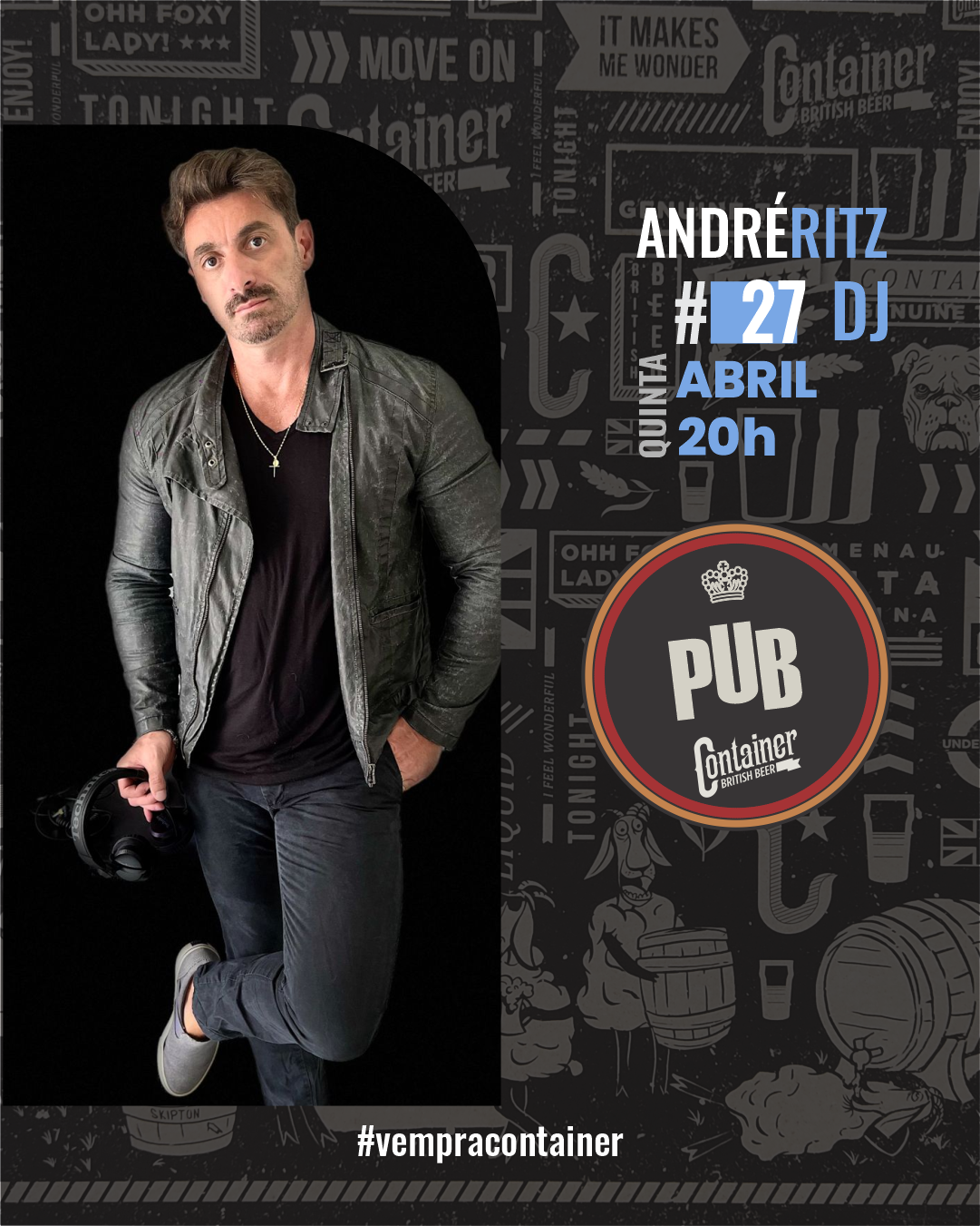 DJ André Ritz no Pub Container | Blumenau, aqui a vida acontece!